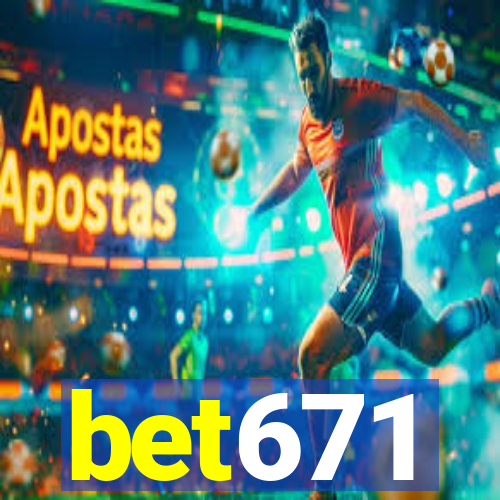 bet671