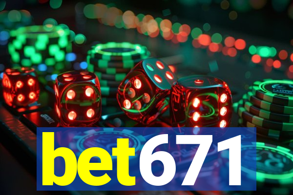 bet671