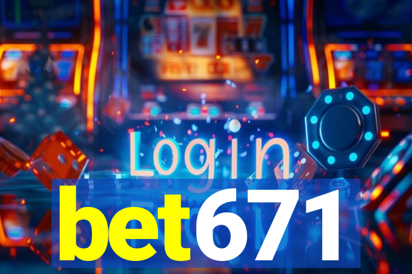 bet671