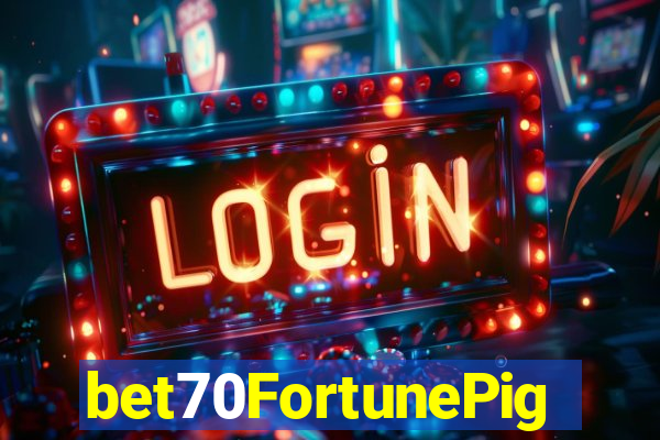 bet70FortunePig