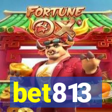 bet813