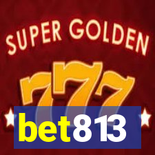 bet813