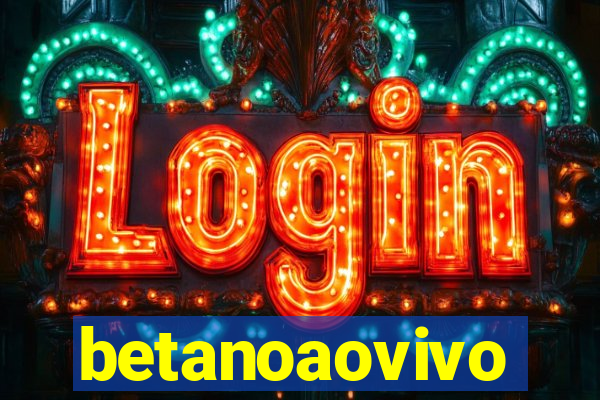 betanoaovivo