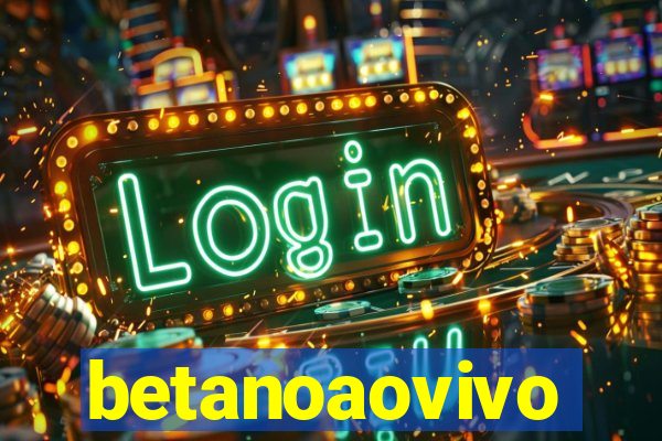 betanoaovivo