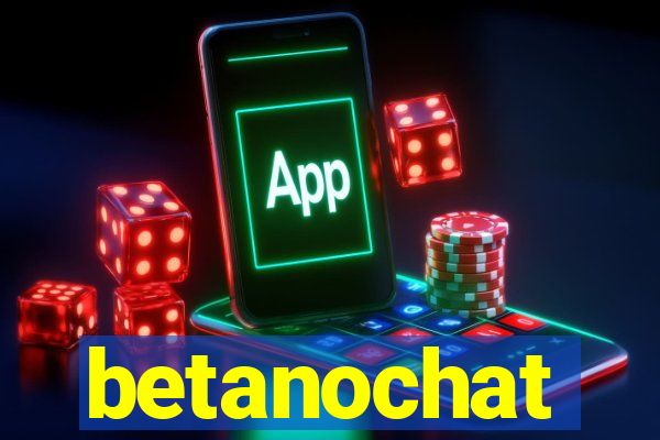 betanochat