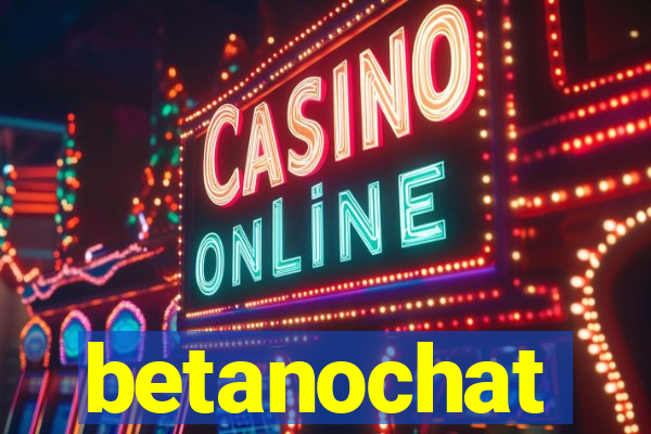 betanochat