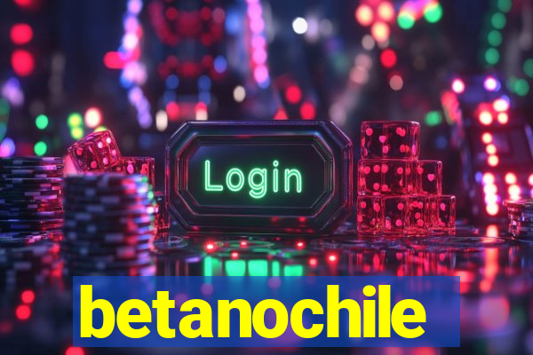 betanochile