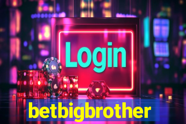 betbigbrother