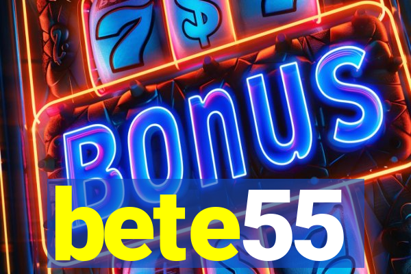 bete55