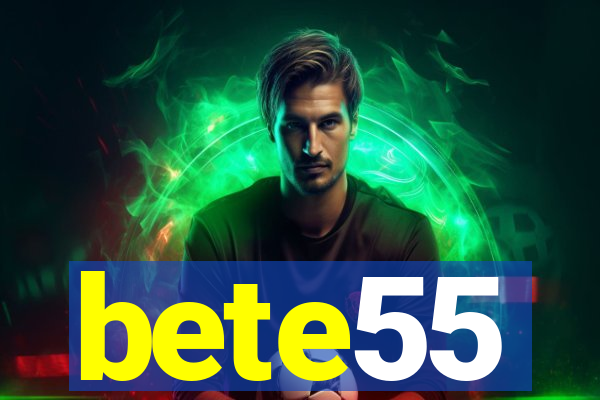 bete55