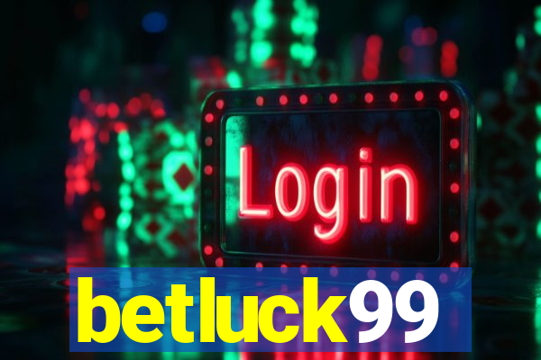 betluck99