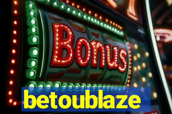 betoublaze