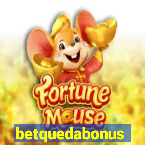 betquedabonus