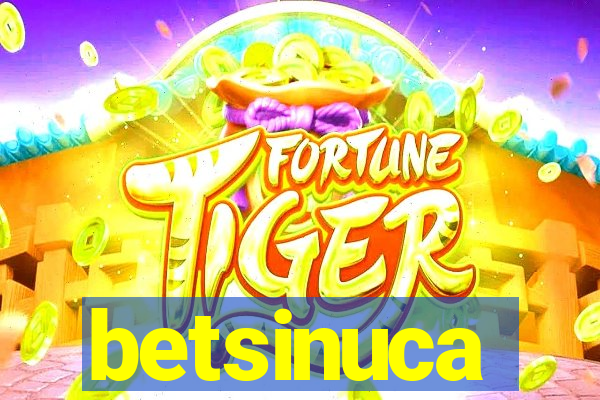 betsinuca