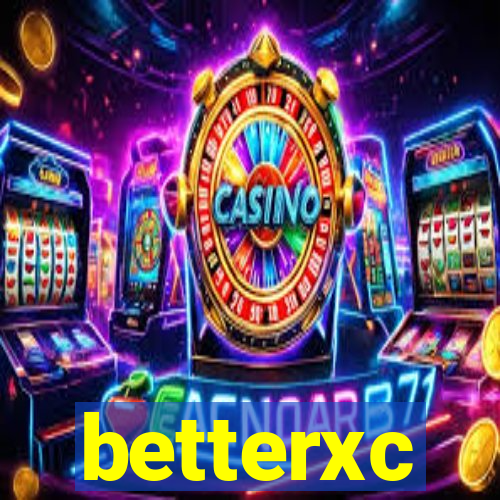 betterxc