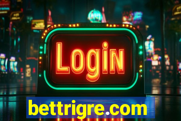 bettrigre.com