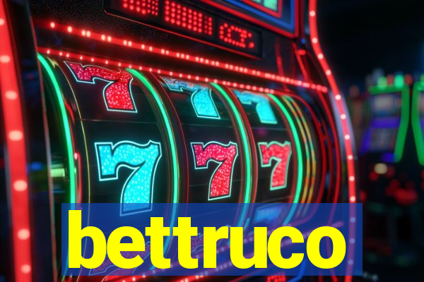 bettruco