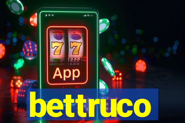 bettruco