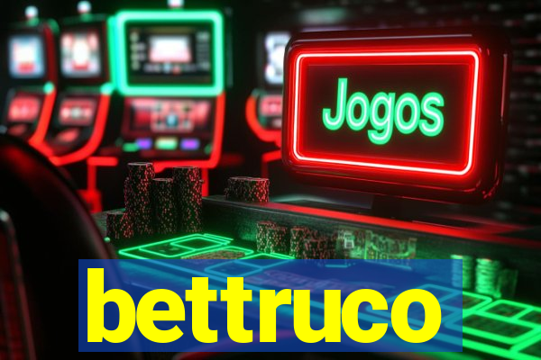 bettruco