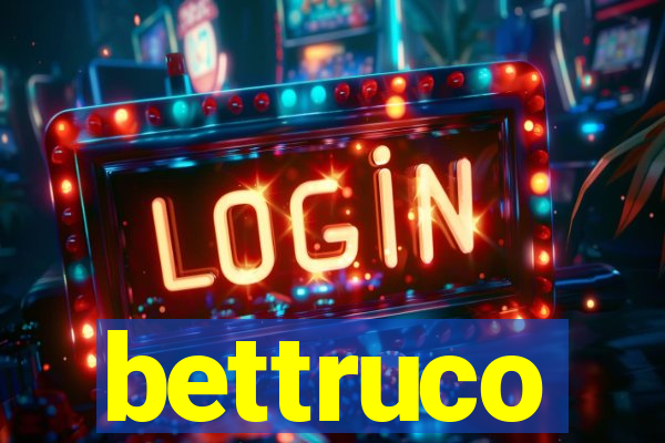 bettruco