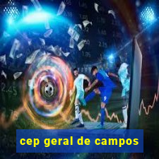 cep geral de campos