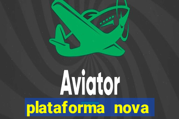 plataforma nova pagando bet