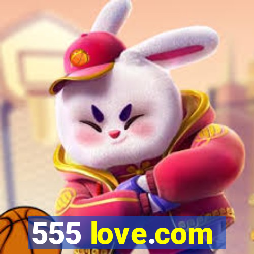 555 love.com