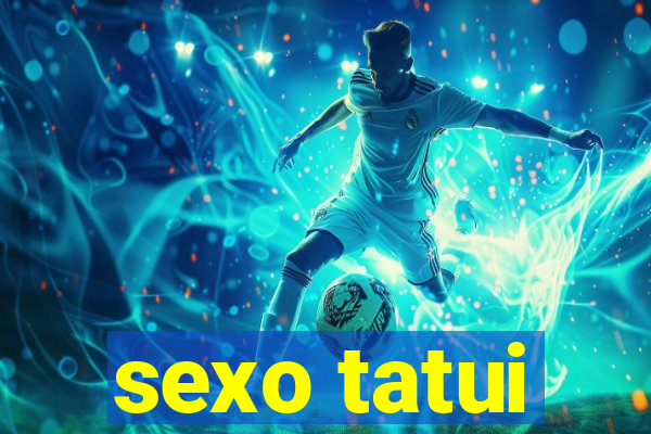 sexo tatui