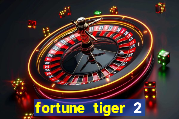 fortune tiger 2 revenge download