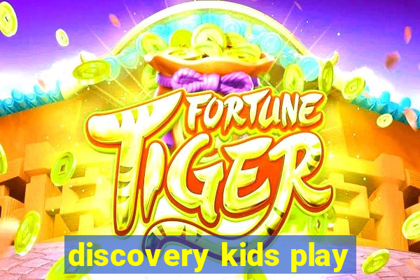 discovery kids play