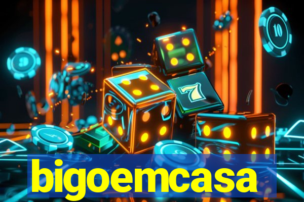 bigoemcasa