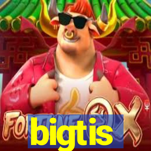 bigtis