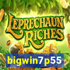 bigwin7p55