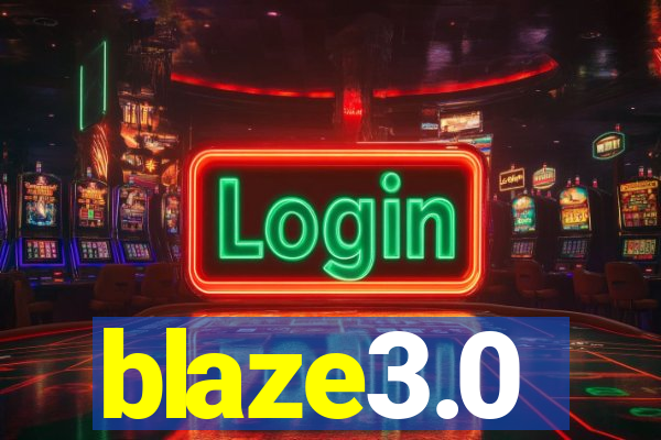 blaze3.0