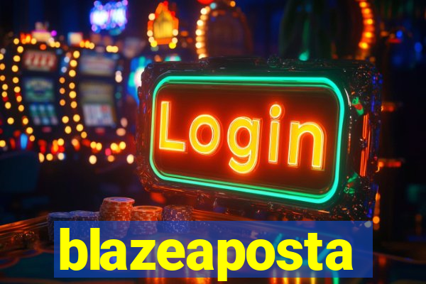 blazeaposta