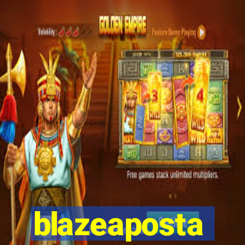 blazeaposta