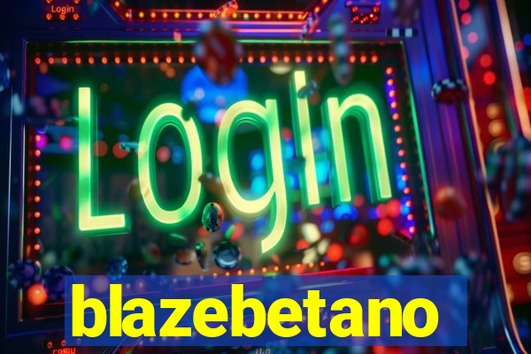 blazebetano