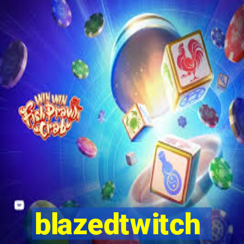 blazedtwitch