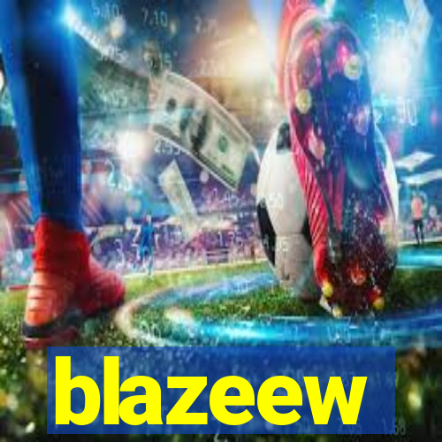 blazeew