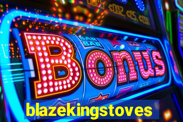 blazekingstoves