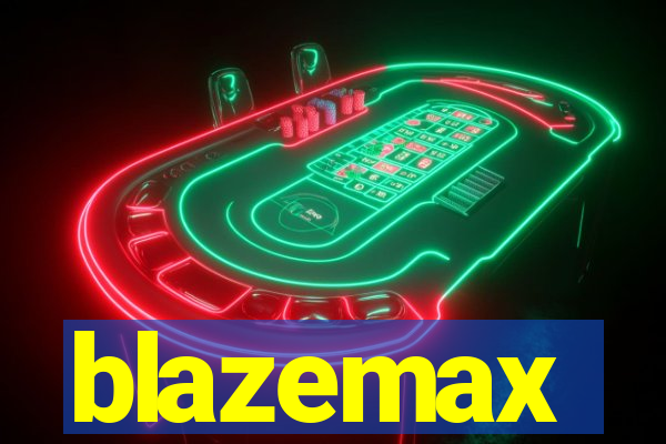 blazemax