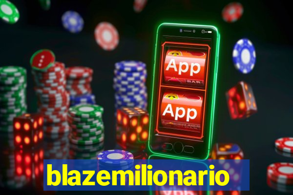 blazemilionario