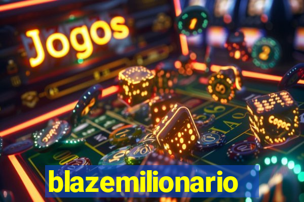 blazemilionario