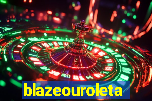 blazeouroleta