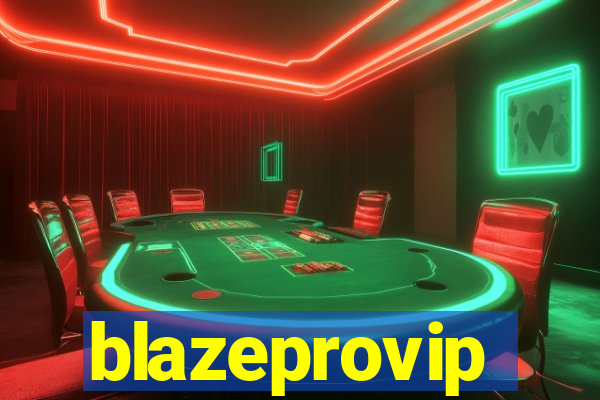 blazeprovip