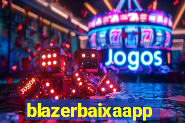 blazerbaixaapp