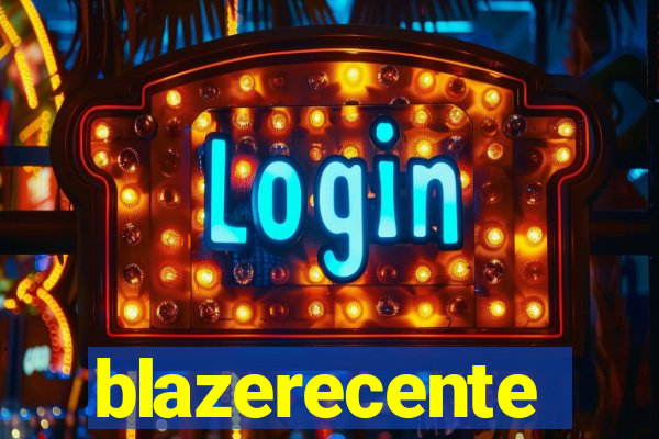 blazerecente