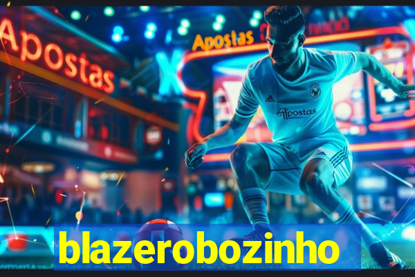 blazerobozinho