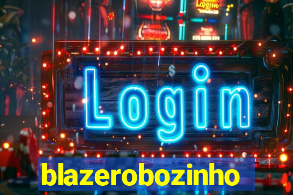 blazerobozinho