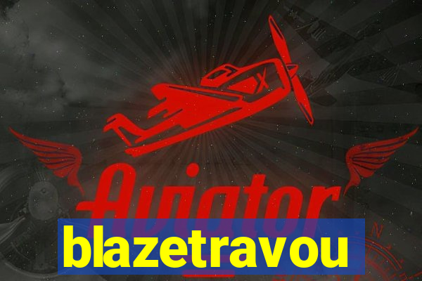 blazetravou